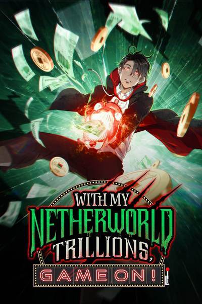 With My Netherworld Trillions, Game On! [Official]