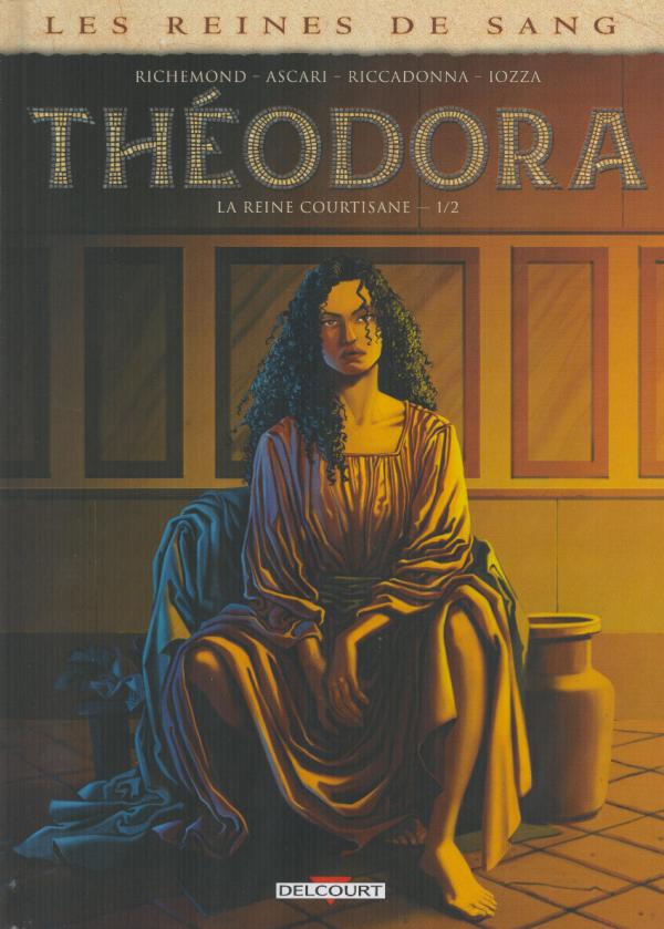 Les reines de sang - Théodora, la reine courtisane